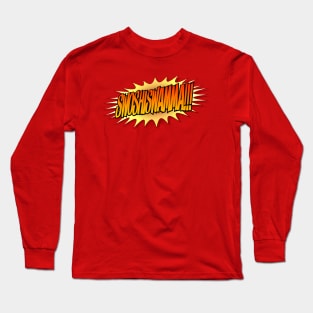 Swoshiswamma!!! Long Sleeve T-Shirt